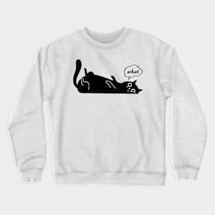 black cat says what Crewneck Sweatshirt